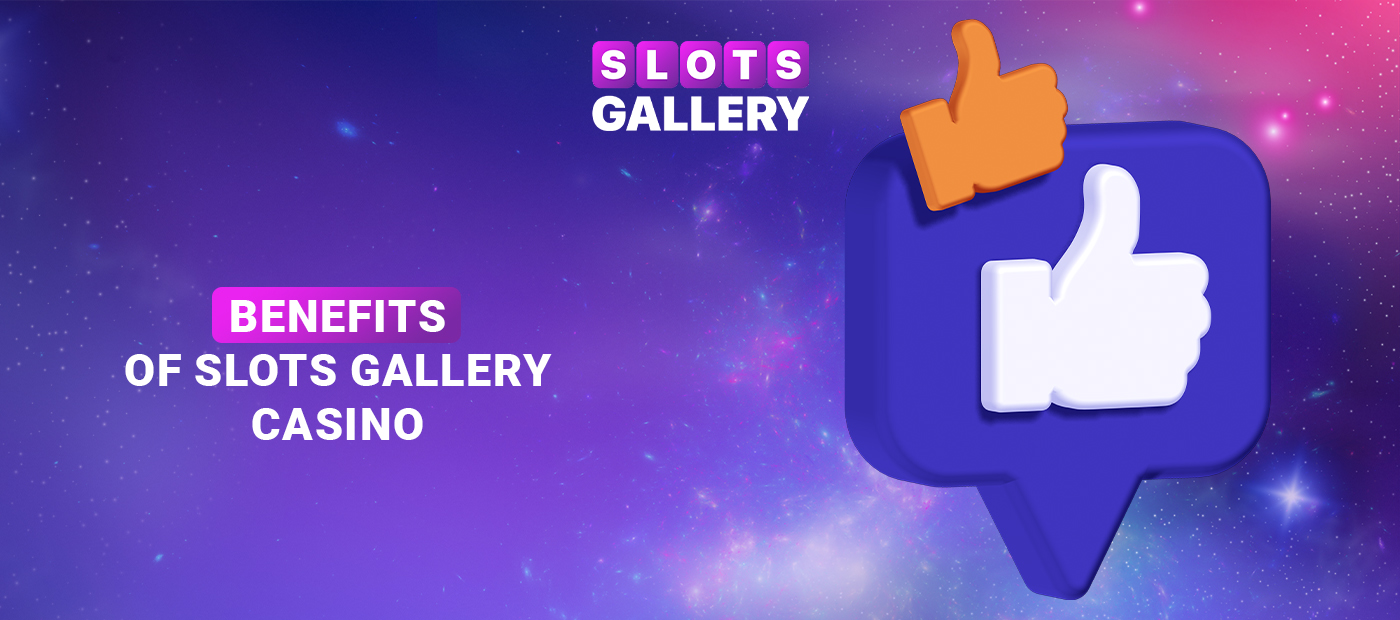 Benefits of Slots Gallery casino for users from Australia
