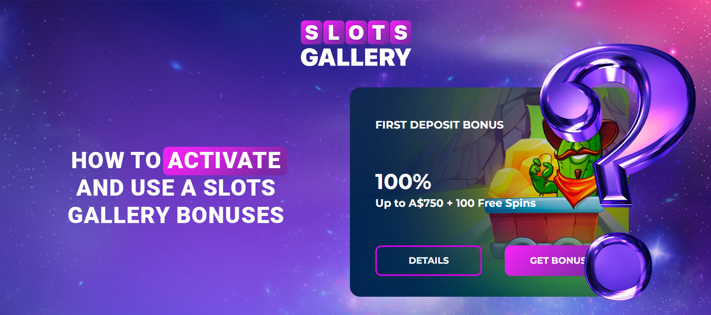 Activate generous bonuses from Slots Gallery online casino
