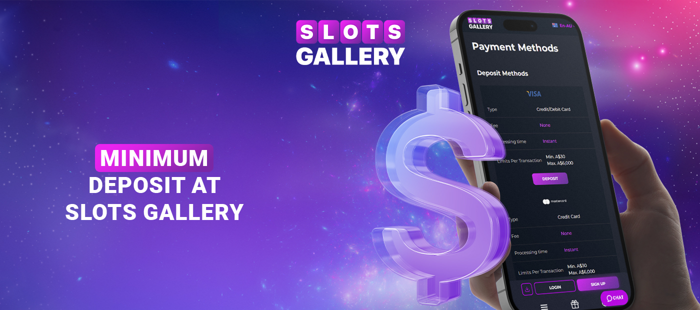 Minimum amount to deposit at Slots Gallery online casino site
